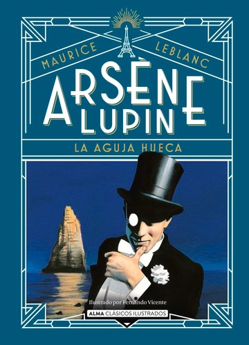 Arsène Lupin: La Aguja Hueca [Hardcover] Lebanc, Maurice; Vicente, Fernando and de Ilarduya, Sofia Tros