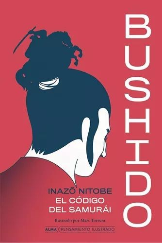 Bushido [Hardcover] Nitobe, Inazo; Guitart, Sigrid and Torrent, Marc