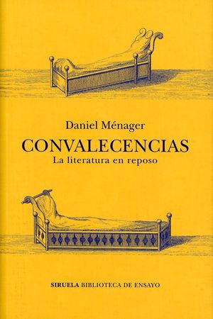 Convalecencias. La Literatura En Reposo
