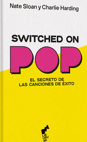 Switched on Pop. El secreto de las canciones de éxito / Pd.