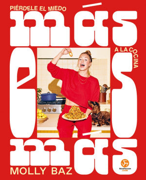 Más Es Más. Piérdele El Miedo A La Cocina