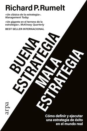 Buena Estrategia Mala Estrategia. Cómo Definir Y Ejecutar Una Estrategia De éxito En El Mundo Real