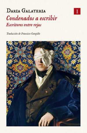 Condenados A Escribir. Escritores Entre Rejas