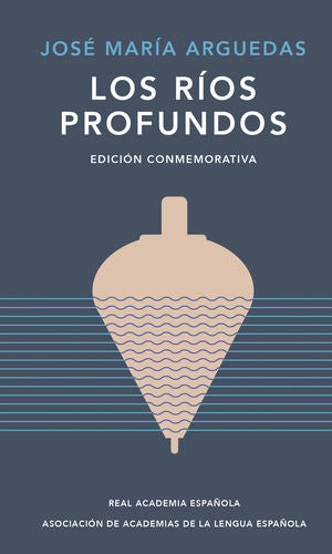Los ríos profundos / Pd. (Edición conmemorativa)