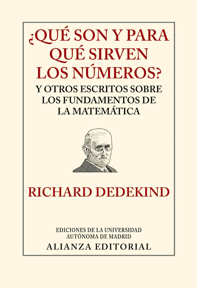 ¿Qué son y para qué sirven los números? Y otros escritos sobre los fundamentos de la matemática