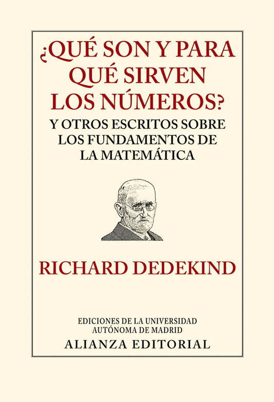 ¿Qué son y para qué sirven los números? Y otros escritos sobre los fundamentos de la matemática