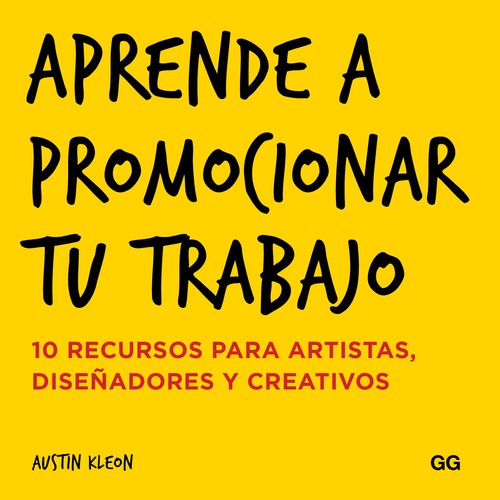 Aprende a promocionar tu trabajo [Paperback] Kleon, Austin