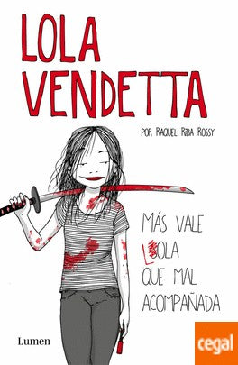 Lola Vendetta. Más Vale Lola que Mal Acompañada [Paperback] Riba Rossy, Raquel