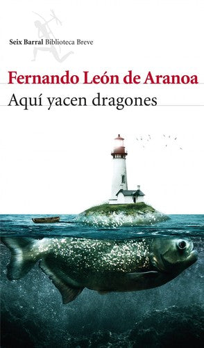 aqui yacen dragones [Paperback] León de Aranoa, Fernando