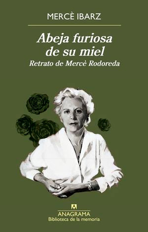 Abeja Furiosa De Su Miel. Retrato De Mercè Rodoreda