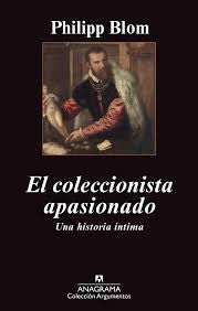 Coleccionista Apasionado. El (A) [Paperback] Blom, Philipp