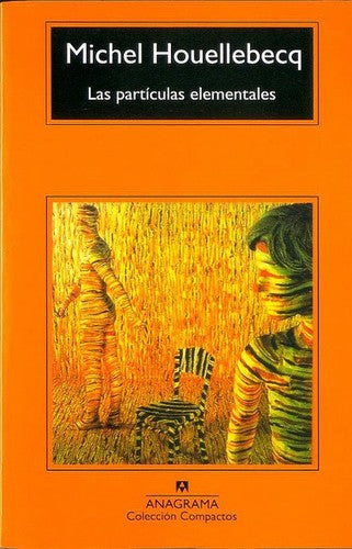 Las partículas elementales [Paperback] Houellebecq, Michel