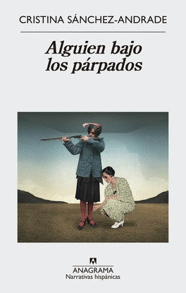 Alguien bajo los párpados [Paperback] Sánchez-Andrade, Cristina