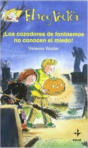 Cazadores de fantasmas no conocen el miedo [Hardcover] Walder, Vanessa; de Wolf, Alex and Villaseñor Guerrero, Lucia