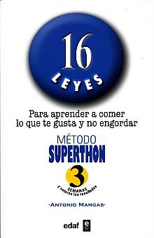 Metodo Superthon. 16 Leyes Para Aprender A Comer Lo Que Te Gusta Y No Engordar