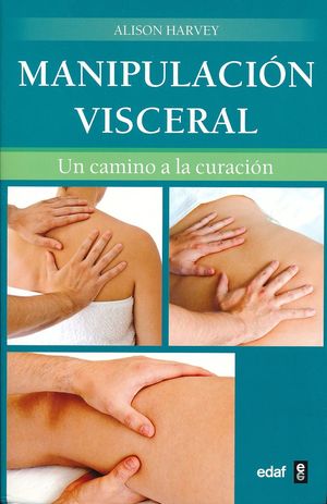 Manipulacion Visceral. Un Camino A La Curacion