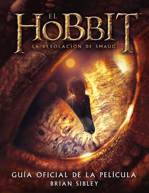 El Hobbit: La Desolación de Smaug. Guía oficial de