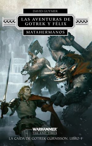 Las aventuras de Gotrek y Félix. Matahermanos nº 0