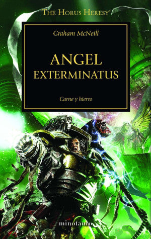 Angel Exterminatus. Carne y hierro / La herejía de Horus / vol. 23