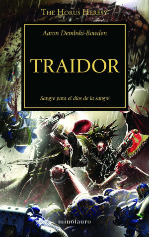 Traidor. Sangre Para El Dios De La Sangre / La Herejía De Horus / Vol. 24