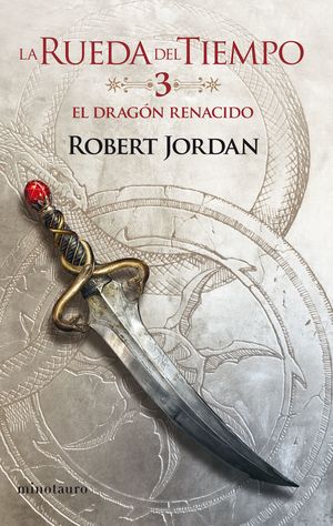 El dragón renacido / La rueda del tiempo / vol. 3