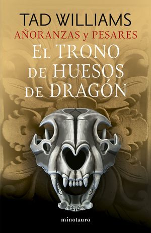El trono de huesos de dragón. Añoranzas y pesares / vol. 1 de 4