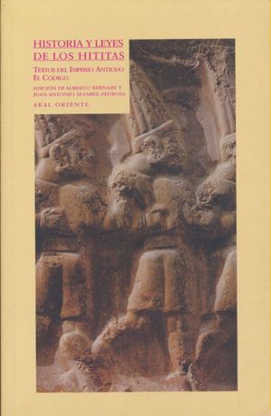 Historia Y Leyes De Los Hititas. Textos Del Imperio Antiguo. El Codigo