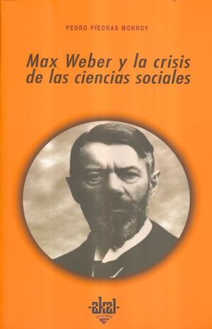Max Weber Y La Crisis De Las Ciencias Sociales
