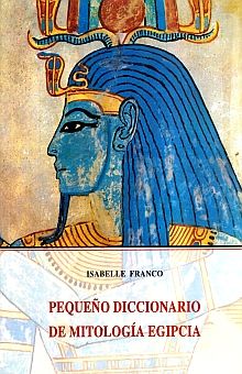 Pequeño diccionario de mitología egipcia