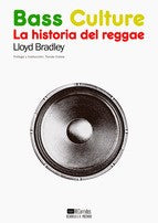 Bass Culture, La Historia Del Reggae [Paperback] Lloyd Bradley
