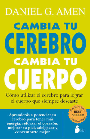 Cambia Tu Cerebro, Cambia Tu Cuerpo
