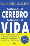 Cambia tu cerebro, cambia tu vida: Nuevo programa para vencer la ansiedad, la depresión, las obsesiones, la irritabilidad, la impulsividad y el nerviosismo [Paperback] Daniel G. Amen