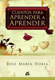 Cuentos para aprender a aprender [Paperback] Doria, José María