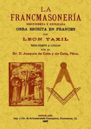 La Francmasoneria. Descubierta Y Explicada