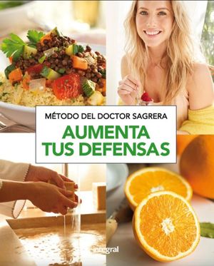 Aumenta Tus Defensas. Metodo Del Doctor Sagrera