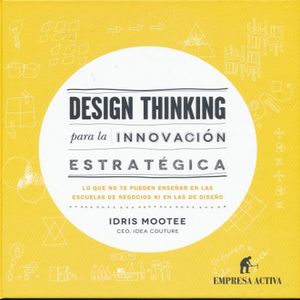 DESINGN THINKING PARA LA INNOVACION ESTRATEGICA