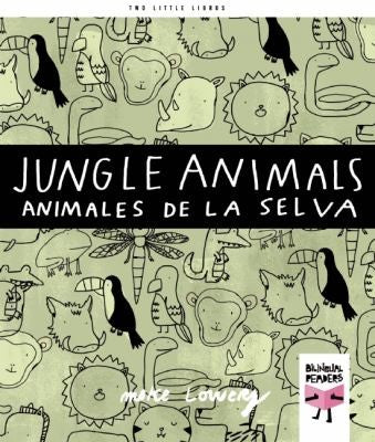 Sea Animals and Jungle Animals/Animales del mar y Animales de la selva: Jungle Animals /Animales de la selva (Two Little Libros) (English and Spanish Edition): 2 [Hardcover] Lowery, Mike