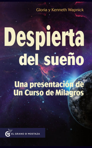 Despierta Del Sueño. Una Presentación De Un Curso De Milagros