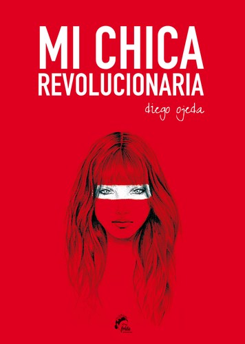 MI CHICA REVOLUCIONARIA [Paperback] Ojeda, Diego