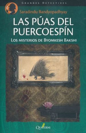 Las púas del Puercoespín. Los misterios de Byomkesh Bakshi