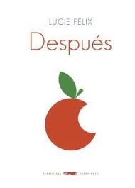 Despues [Hardcover] Felix. Lucie