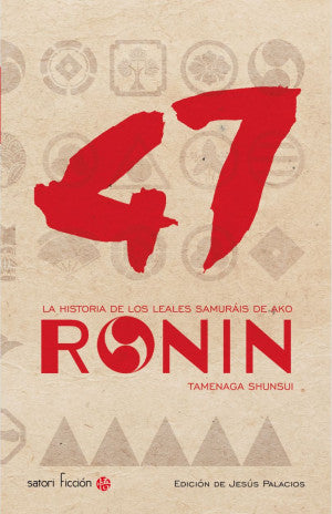 47 Ronin. La Historia De Los Leales Samuráis De Ako