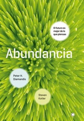 Abundancia: El Futuro Es Mejor de Lo Que Piensas [Paperback] Diamandis, Peter H