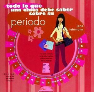 Todo Lo Que Una Chica Debe Saber Sobre Su Periodo