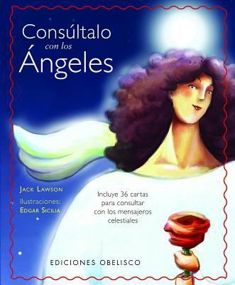 Consúltalo con los ángeles (Libro + Cartas) (Estuche) (Portada puede variar): Incluye 36 cartas para consultar con los mensajeros celestiales [Hardcover] Jack Lawson and Edgar Sicilia