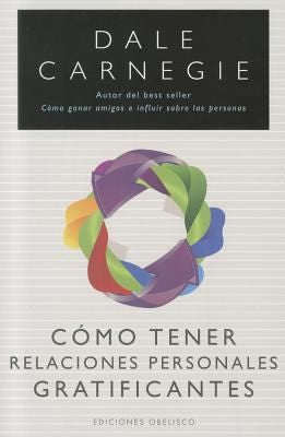 Como Tener Relaciones Personales Gratificantes [Paperback] Dale Carnegie