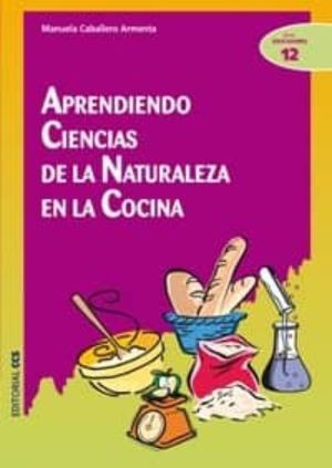 Aprendiendo ciencias de la naturaleza en la cocina [Paperback] Caballero Armenta, Manuela