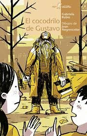 El cocodrilo de Gustavo [Paperback] Rubio Marquez, Gabriela
