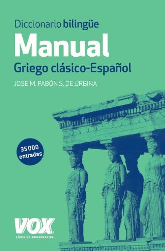 Diccionario Manual Griego. Griego clásico-Español