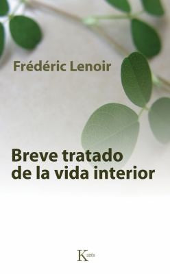 Breve Tratado de la Vida Interior [Paperback] Frédéric Lenoir